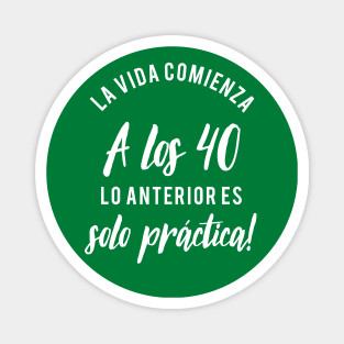 La vida comienza a los 40, lo anterior es solo práctica Magnet